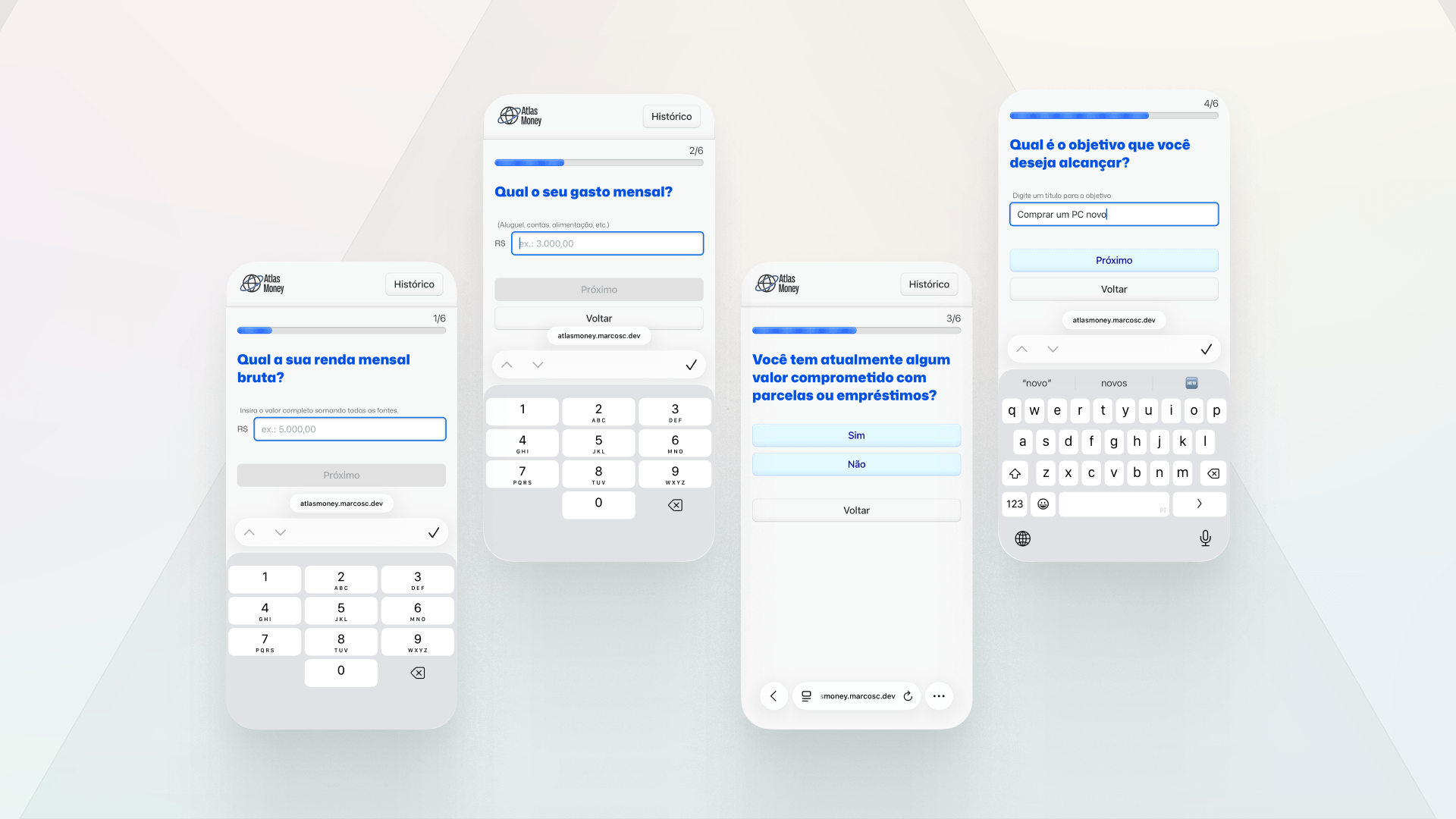 Quatro etapas progressivas do fluxo de onboarding do Atlas Money: etapa 1 solicita despesas mensais com teclado numérico, etapa 2 solicita renda mensal, etapa 3 pergunta se há compromissos financeiros, e etapa 4 solicita o objetivo financeiro desejado com campo de entrada de texto.