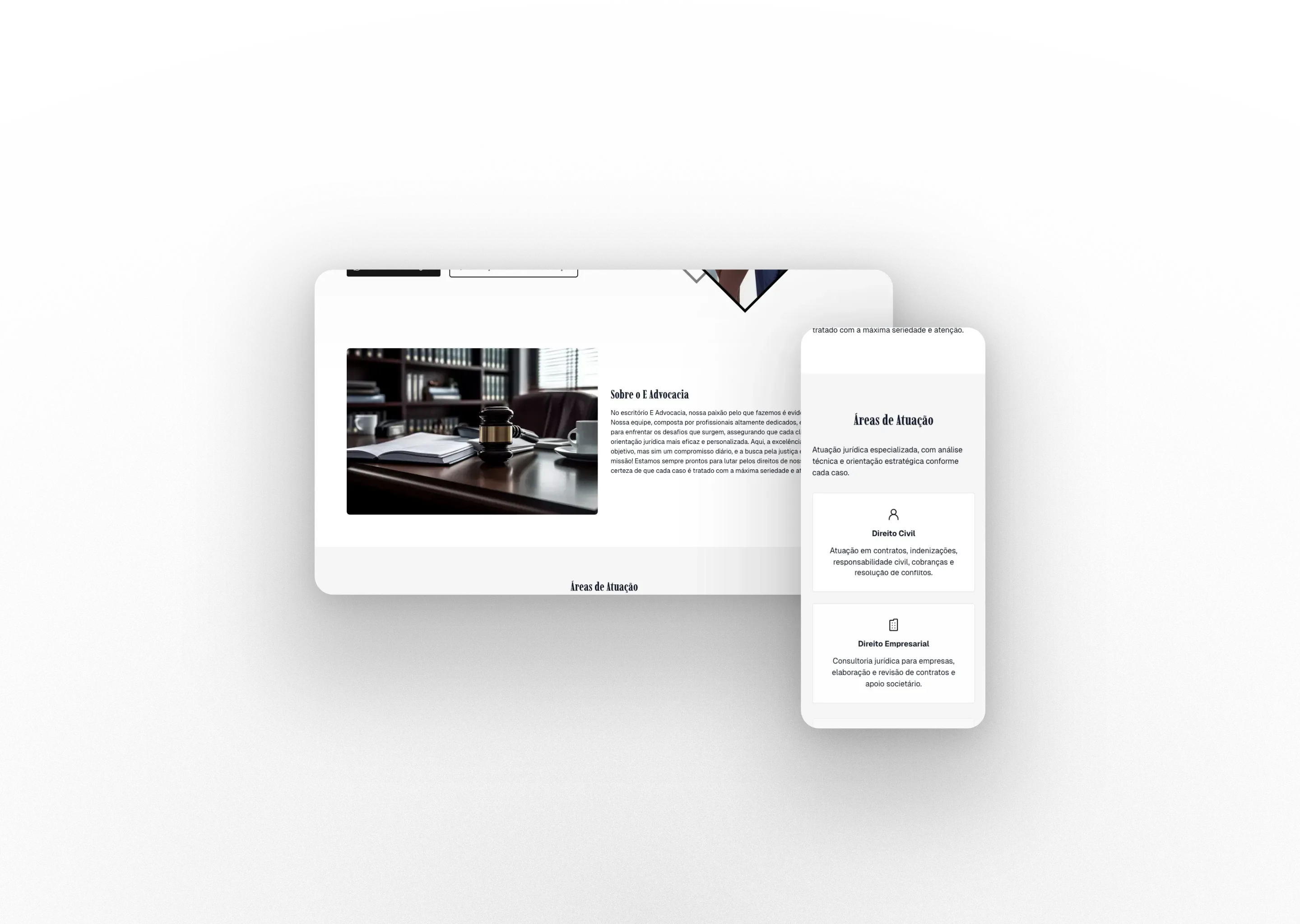 Telas desktop e mobile das seções "Sobre" e "Áreas de Atuação" do site E Advocacia, com foto de uma mesa de escritório com martelo de juiz ao lado do texto institucional, e cards de Direito Civil e Direito Empresarial.
